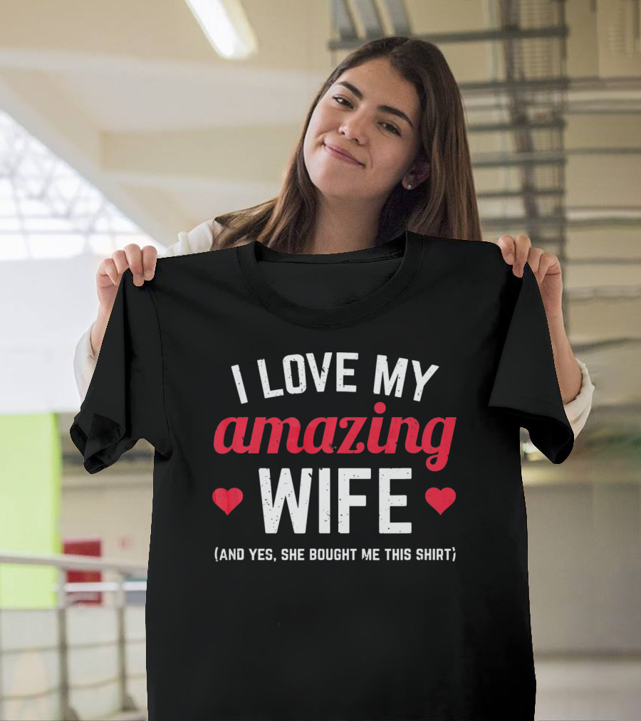 I Love My Amazing Wife T-Shirt