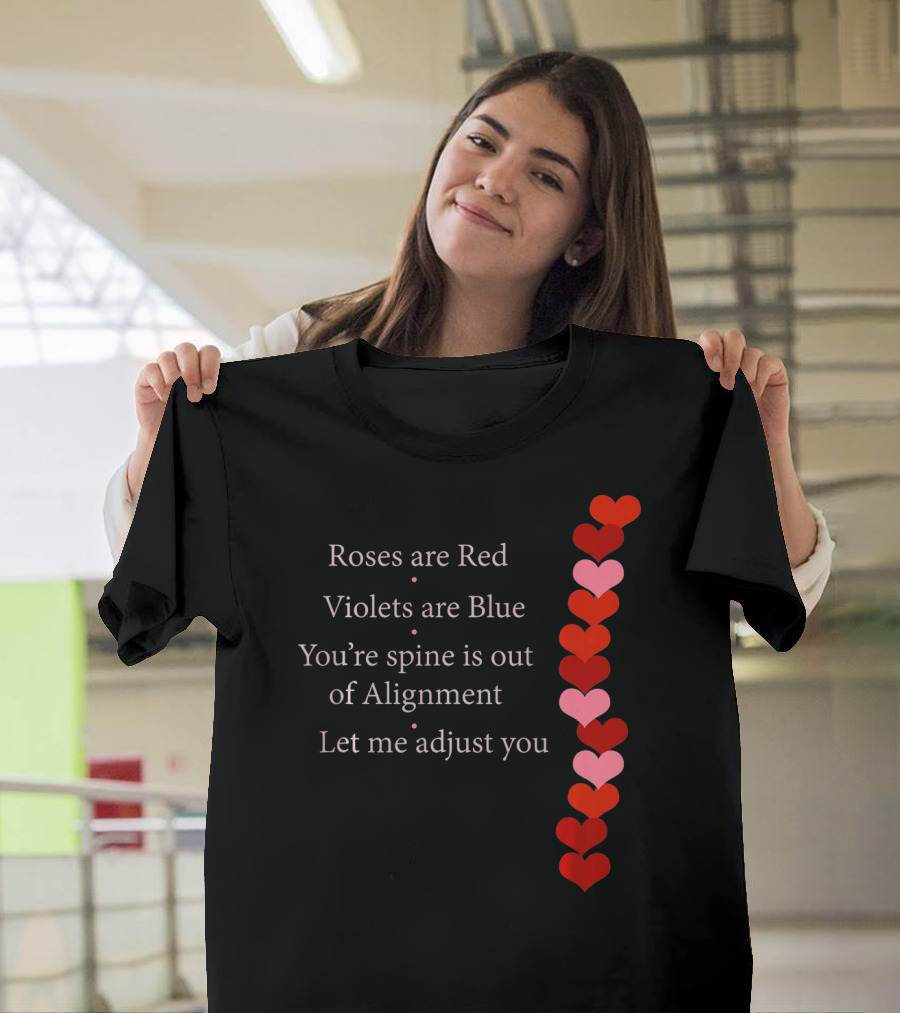 Roses Are Red Violets Are Blue Spine Out of Alignment Let Me Adjust You T-Shirt