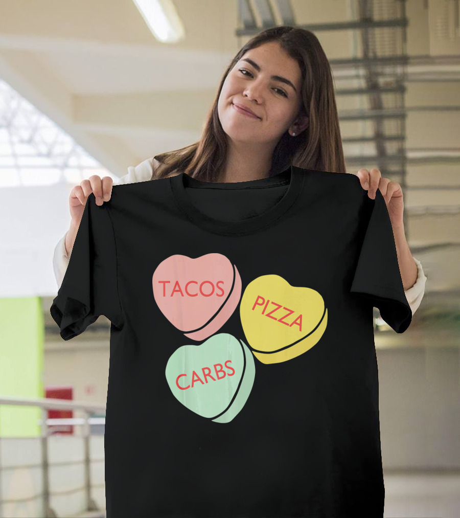 Tacos Pizza Carbs Funny Conversation Hearts for Va T-Shirt