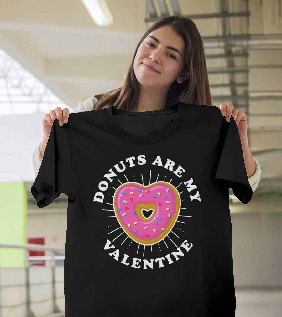 Donuts Are My Valentine Funny Donut Valentine's Day T-Shirt