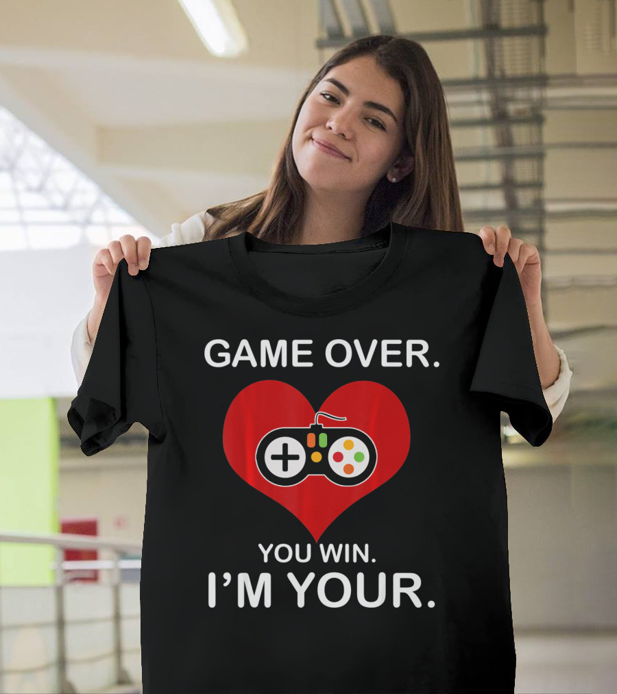 Game Over You Win I'm Your Funny Gamer Valentin T-Shirt