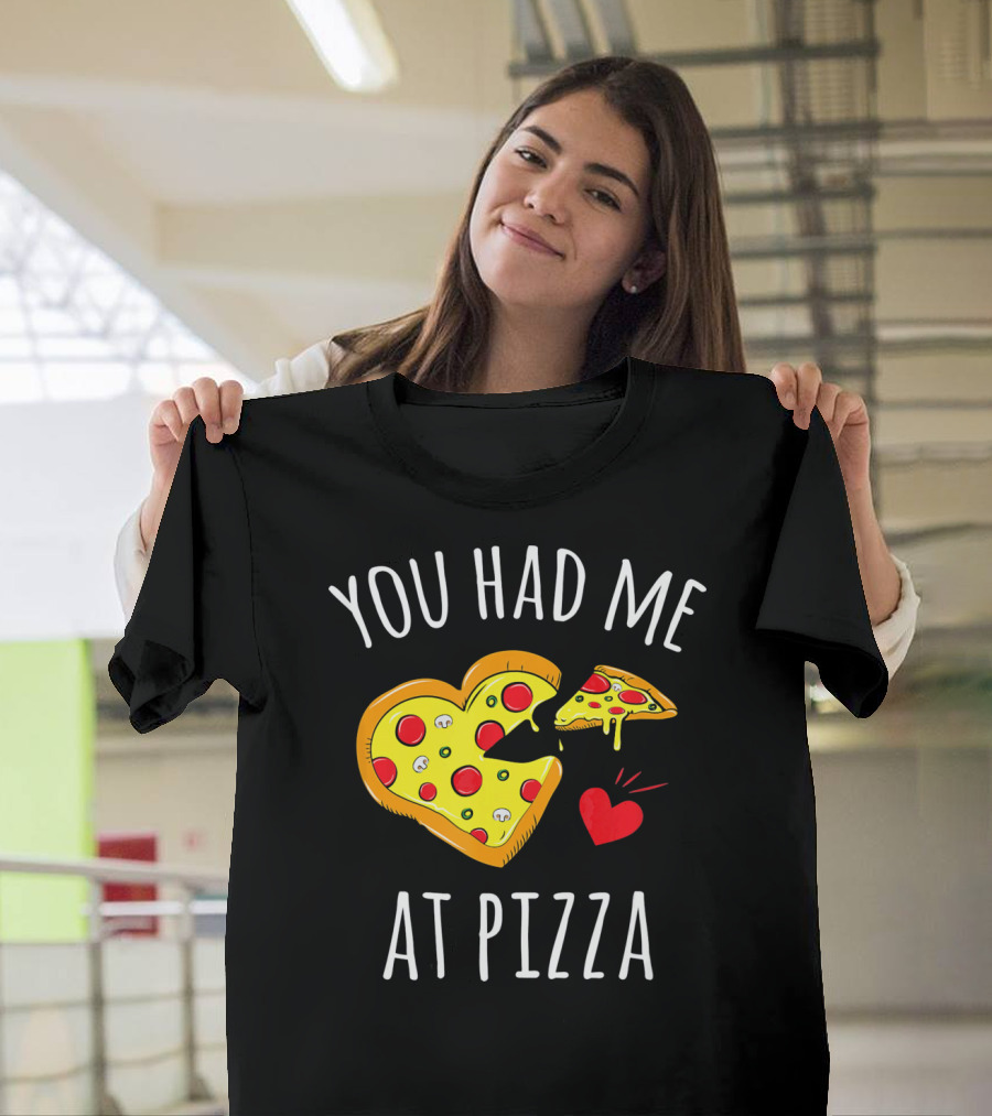 You Had Me at Pizza Funny Valentine's Shirt with Heart-Shaped Slice T-Shirt