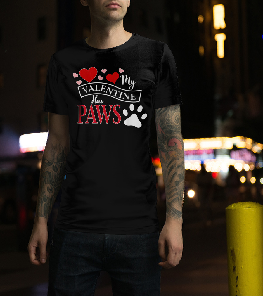 Valentine My Valentine Has Paws Dog T-Shirt