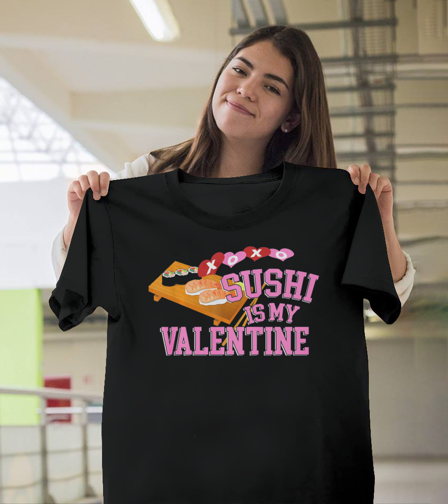 XOXO Sushi Is My Valentine T-Shirt