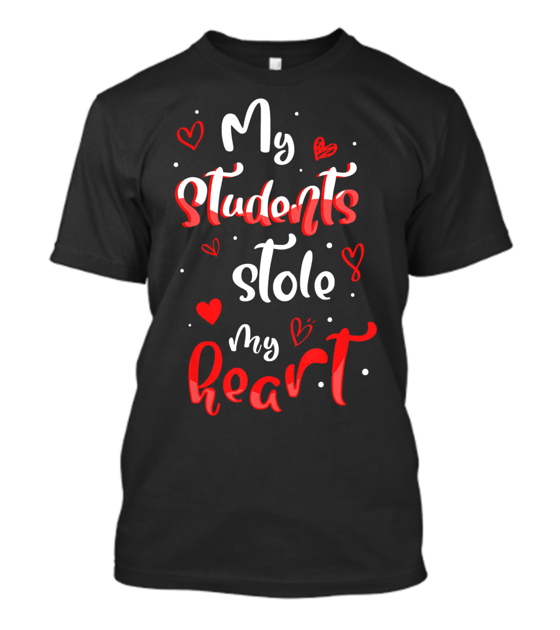 Funny Valentines Day Teacher My Students Stole My Heart T-Shirt