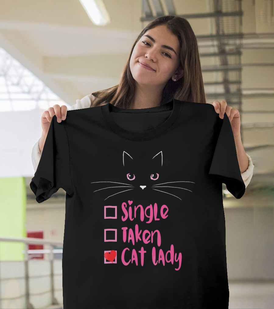 Valentine Kitty Single Taken Cat Lady Funny T-Shirt