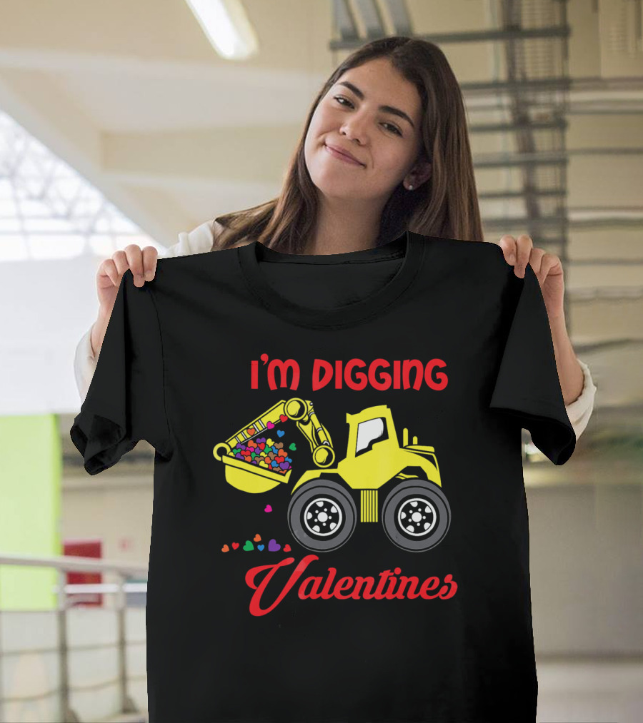 I'm Digging Valentines Funny Valentine Bulldozer Hearts T-Shirt