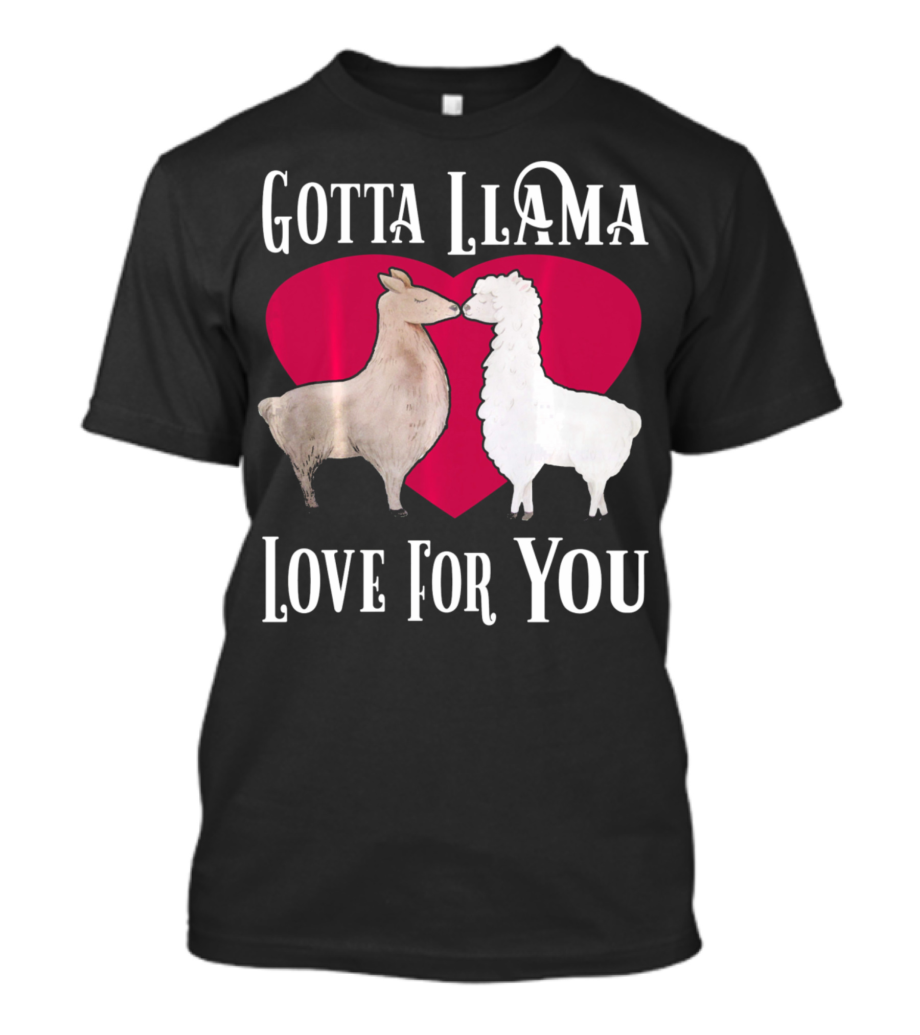 Gotta Llama Love For You Valentine Heart Llamas T-Shirt