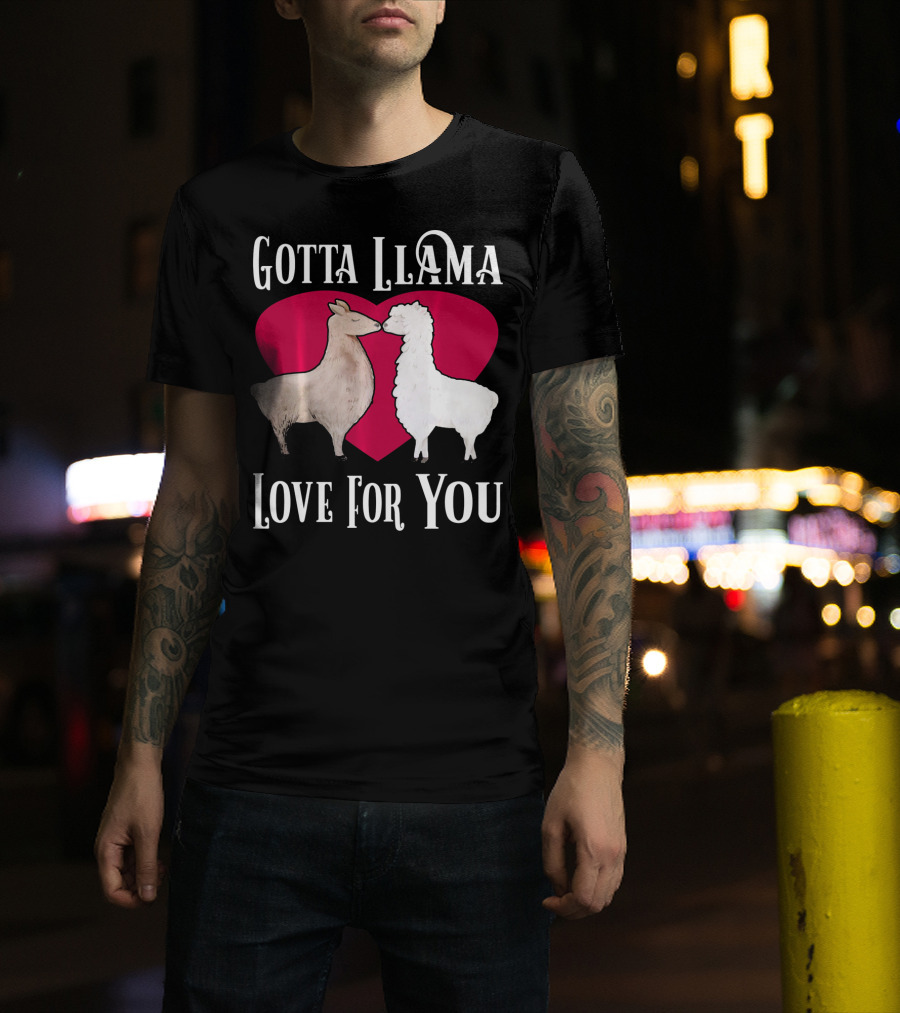 Gotta Llama Love For You Valentine Heart Llamas T-Shirt
