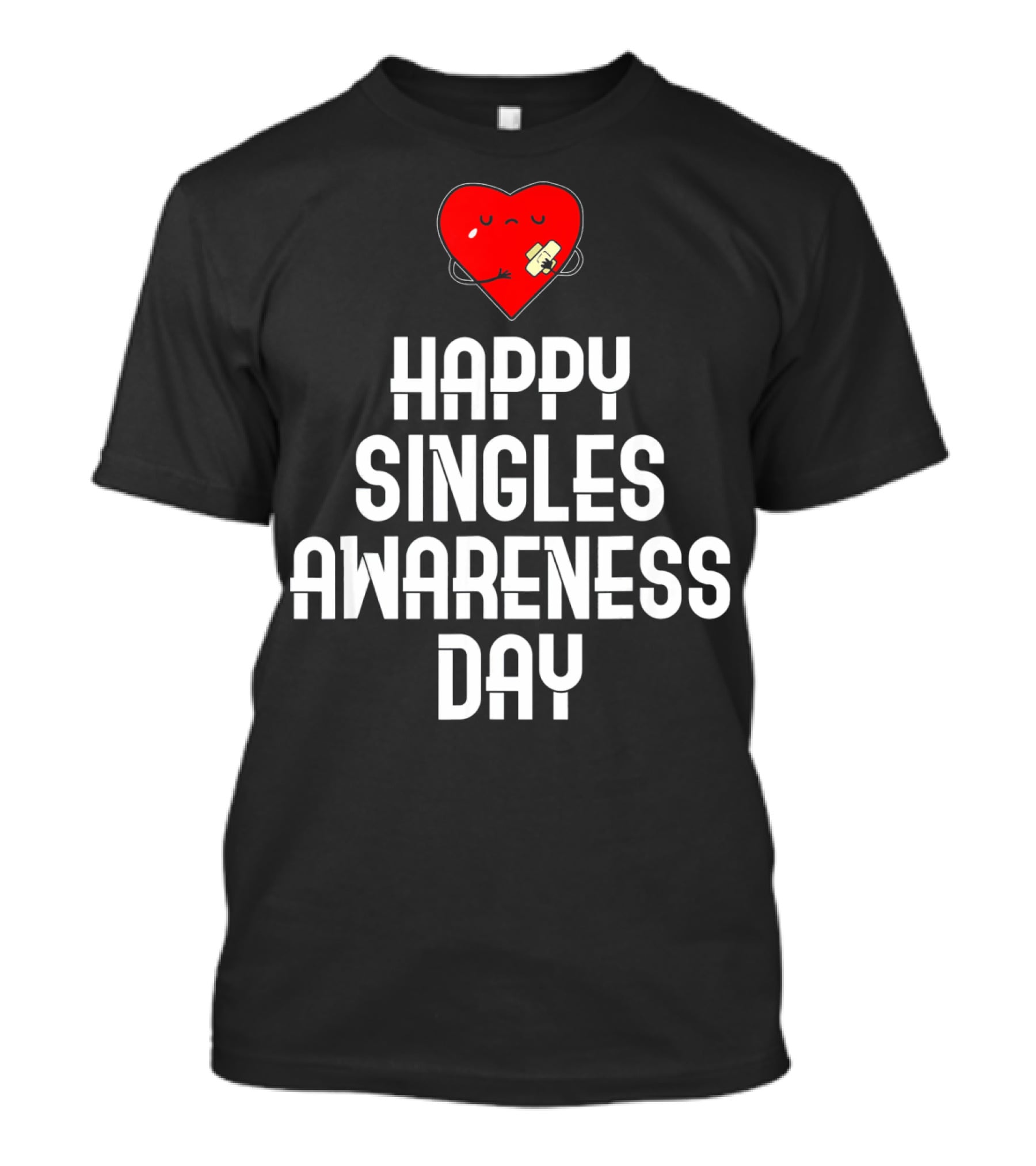 Happy Singles Awareness Day Funny Valent Heart T-Shirt