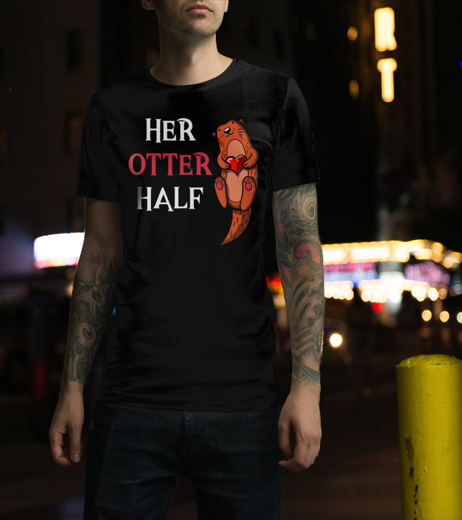 Her Otter Half Valentines Day Otter Holding Heart T-Shirt