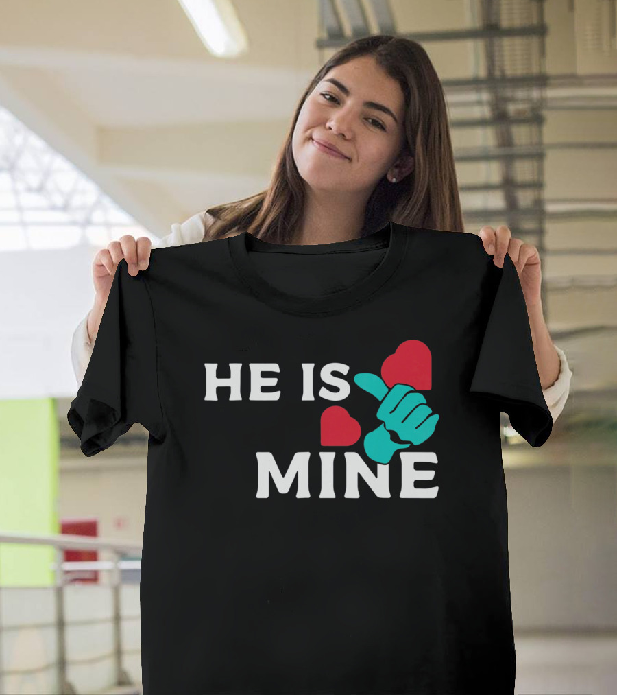 He Is Mine Couple Matching Valentine's Day T-Shirt