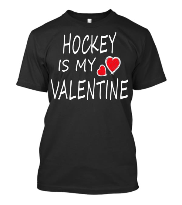Hockey Is My Valentine Hearts T-Shirt