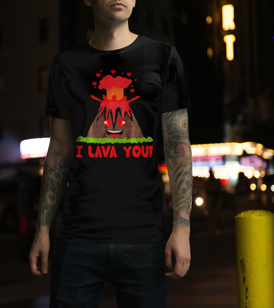 I Lava You Funny Love Pun Heart Volcano Eruption T-Shirt