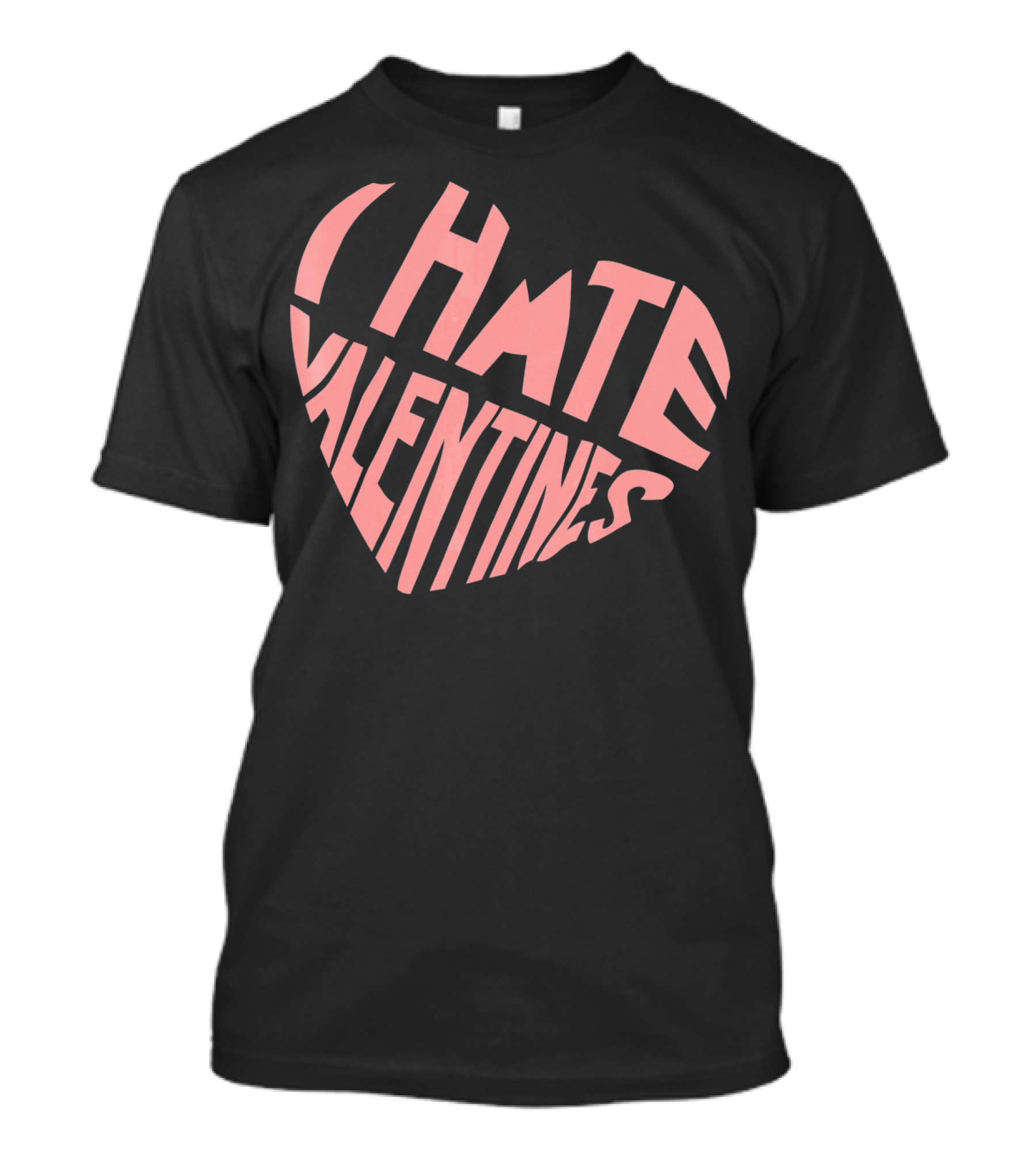 I Hate Valentines Day Pink Heart T-Shirt