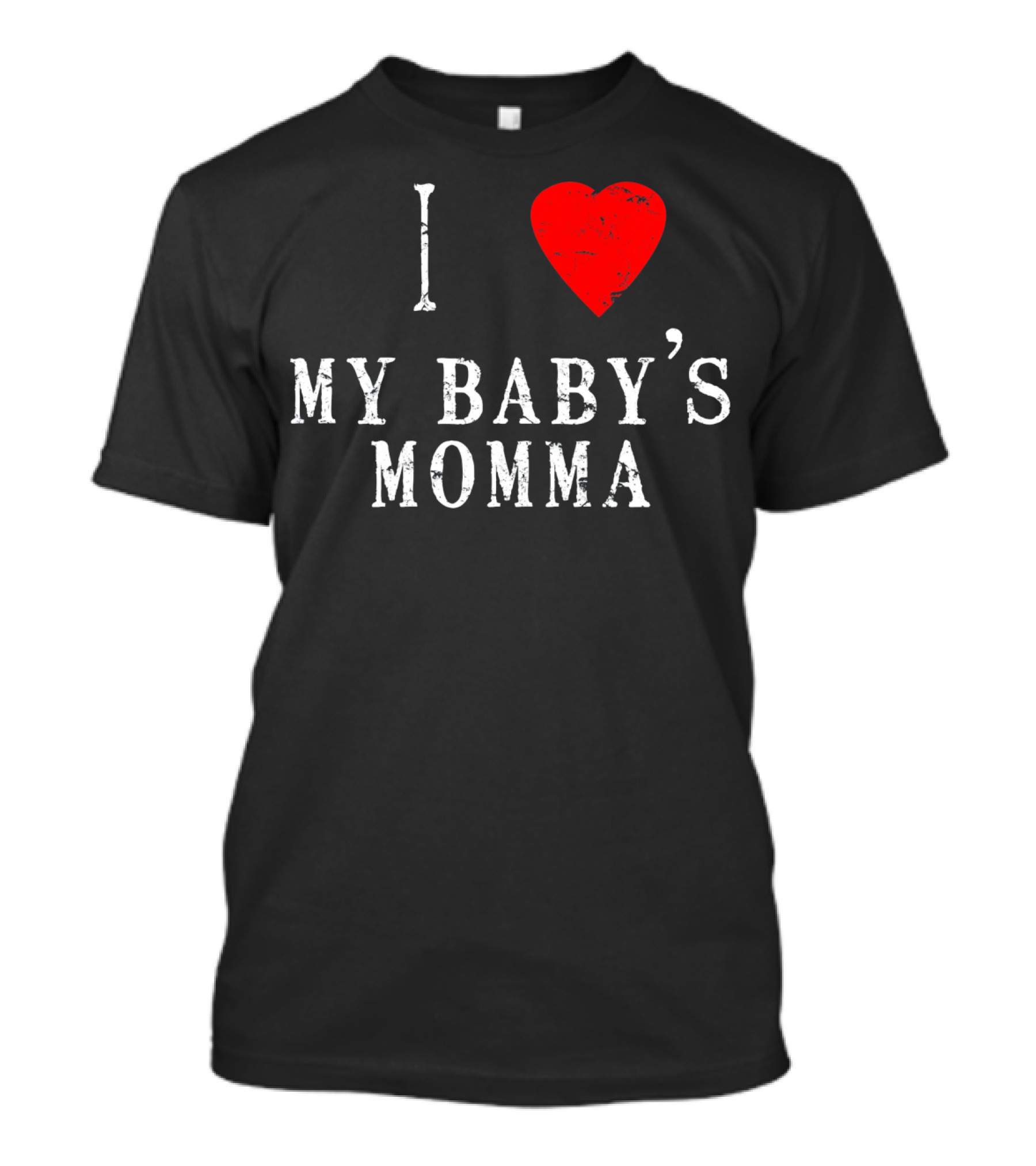 I Heart Love My Baby's Momma T-Shirt
