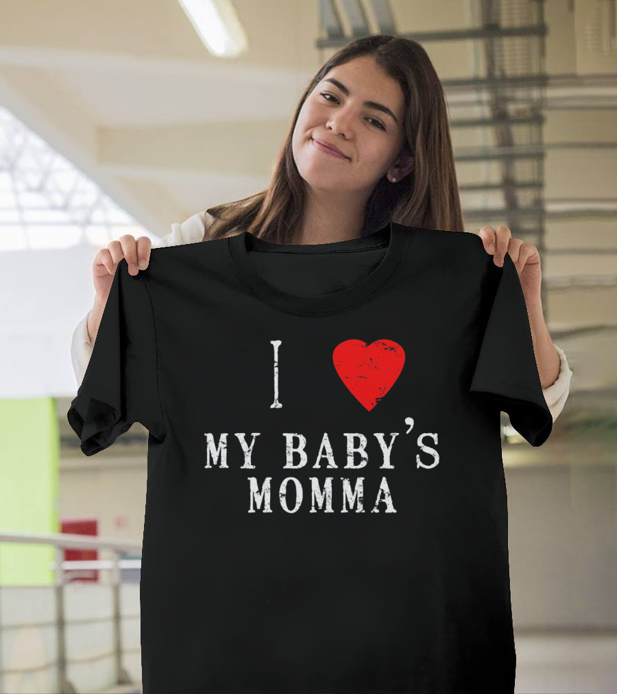 I Heart Love My Baby's Momma T-Shirt