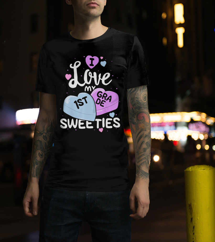 I Love My 1st Grade Sweeties Hearts T-Shirt