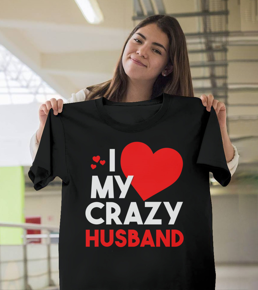 I Love My Crazy Husband Heart T-Shirt