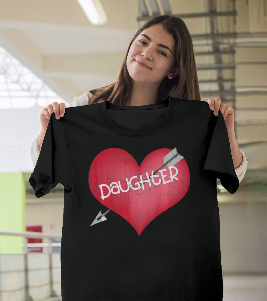 I LOVE MY DAUGHTER Valentine's Day Heart Arrow T-Shirt