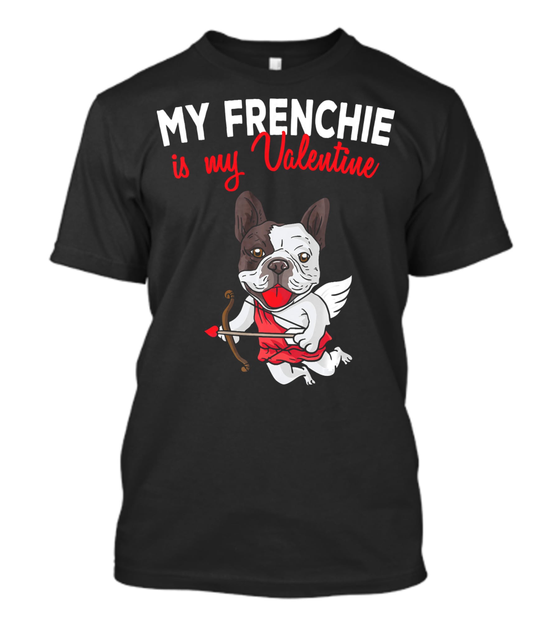 My Frenchie Is My Valentine French Bulldog Cupid T-Shirt