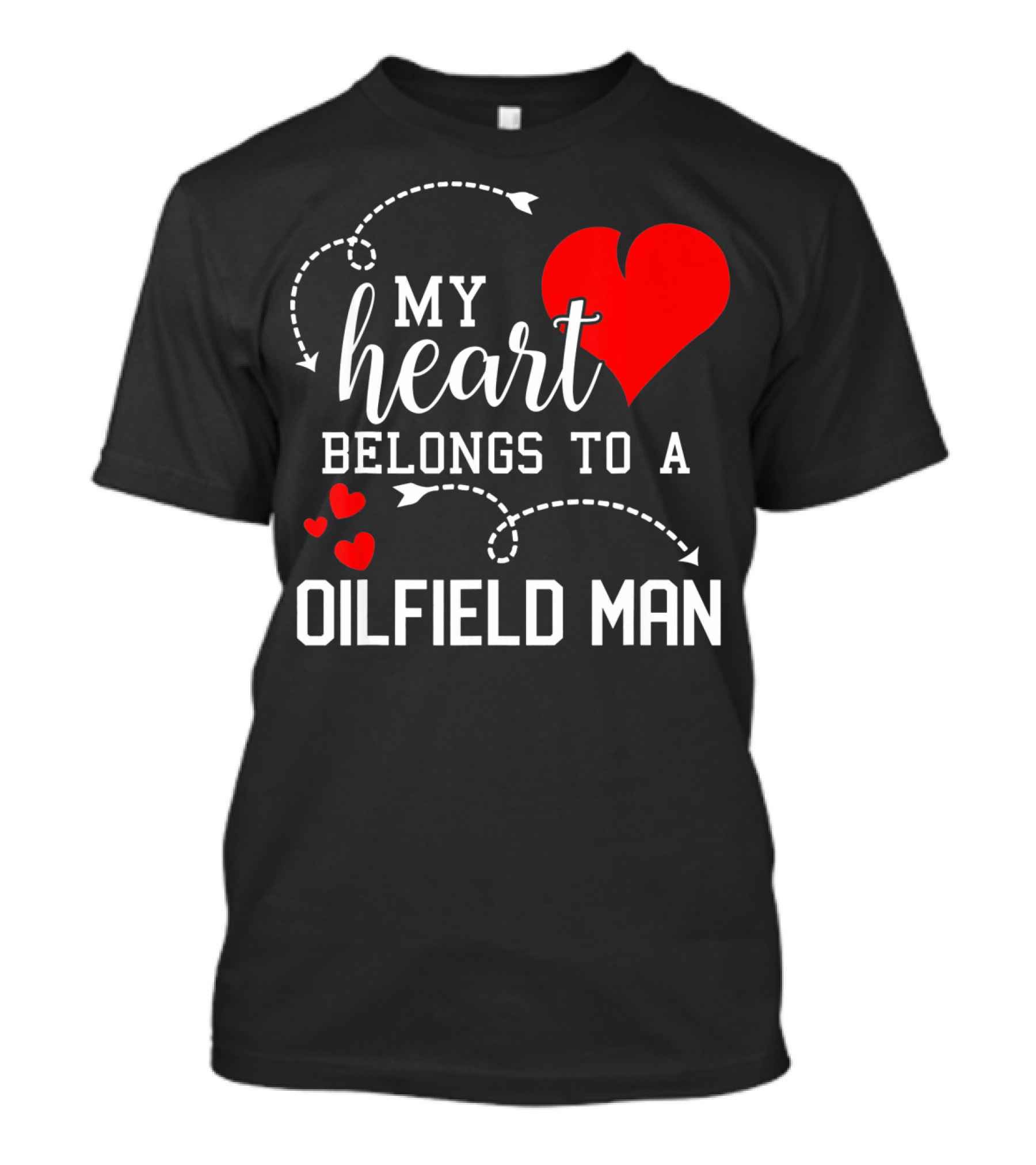 My Heart Belongs To A Oilfield Man T-Shirt