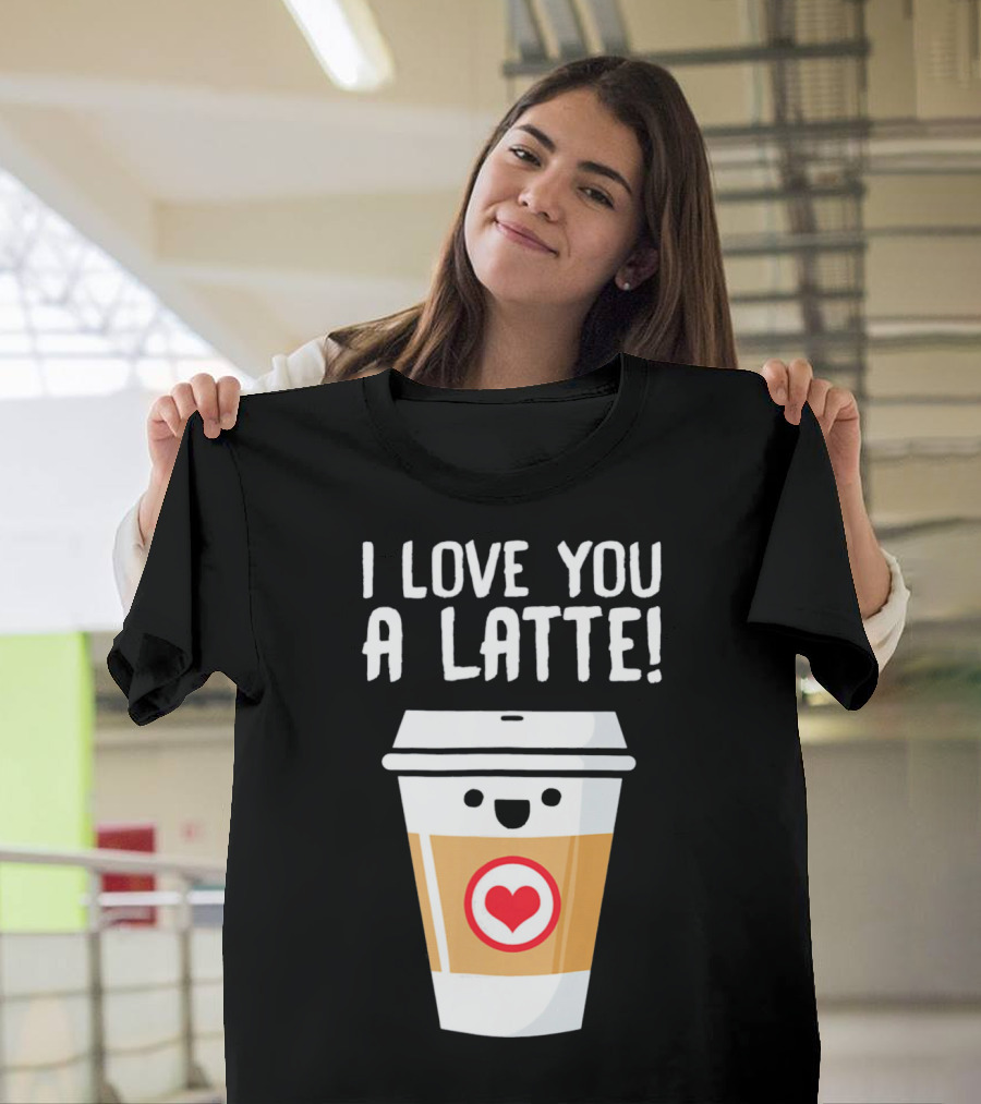I Love You a Latte Coffee Cup with Heart Face T-Shirt