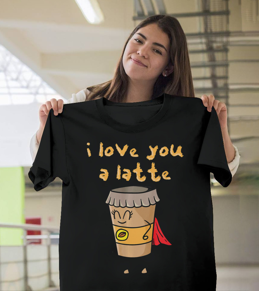 I Love You A Latte Coffee Superhero T-Shirt