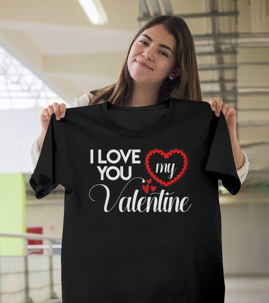 I Love You My Valentine Heart Valentines Day T-Shirt