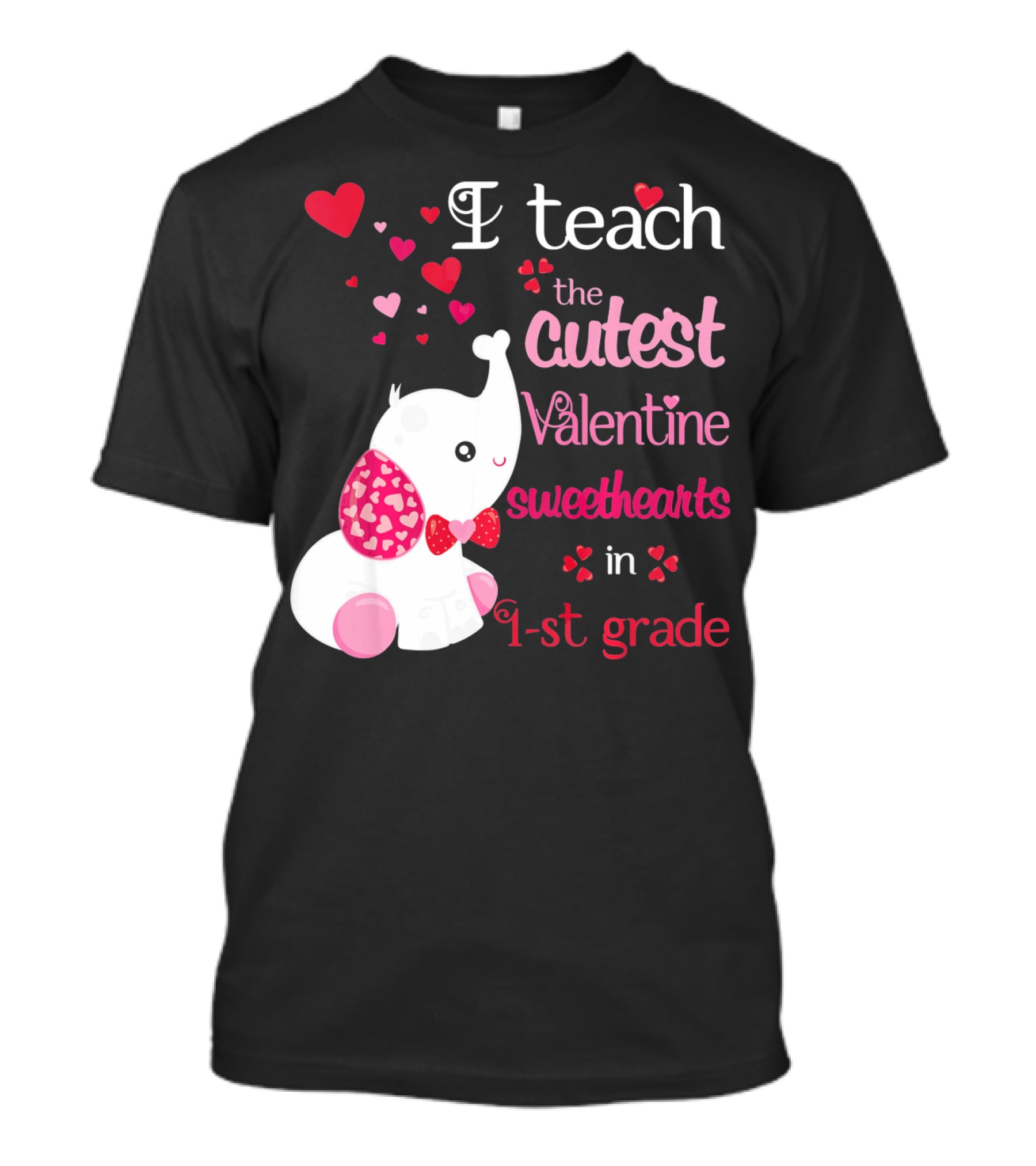 I Teach The Cutest Valentine Sweethearts In 1st Grade With Elephant Hearts T-Shirt