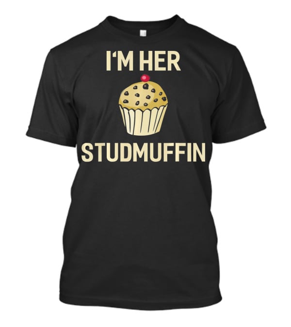 I'm Her Studmuffin Cute Valentines Day Cupcake With Cherry Tops T-Shirt