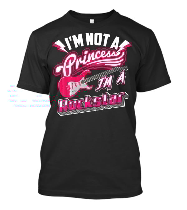 I'm Not A Princess I'm A Rockstar Electric Guitar T-Shirt
