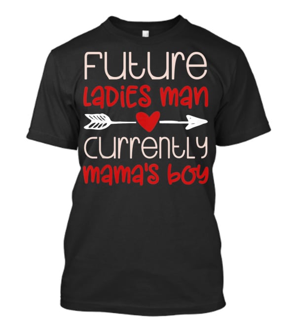 Future Ladies Man Currently Mama's Boy Kids Boys Valentines T-Shirt