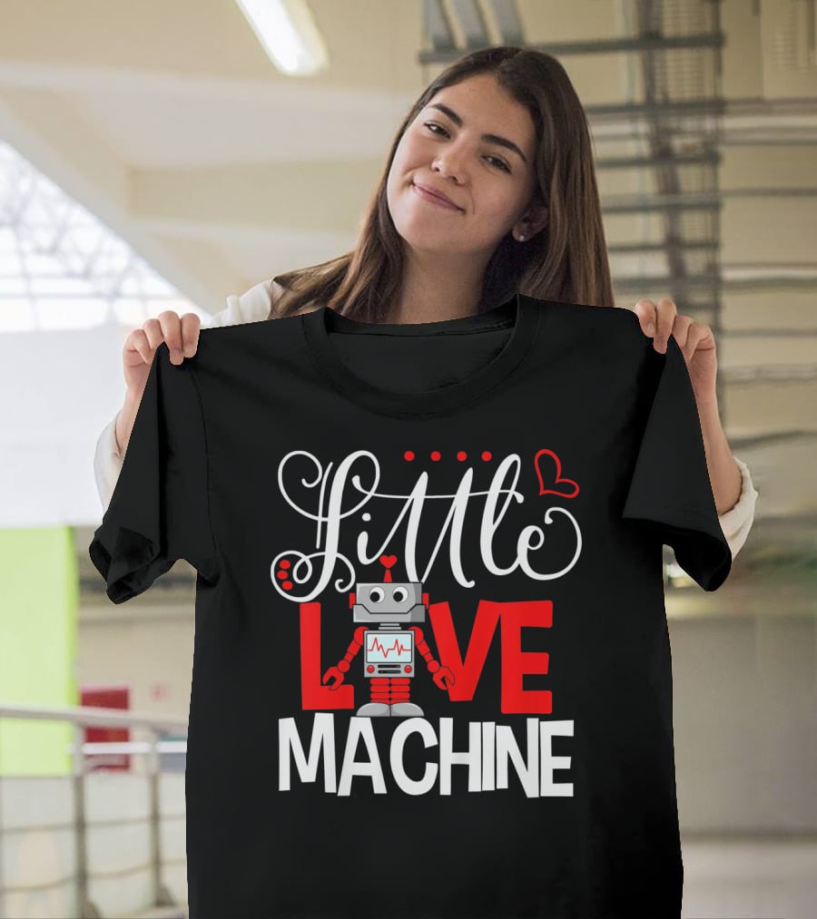 Little Love Machine Robot Valentines Day T-Shirt