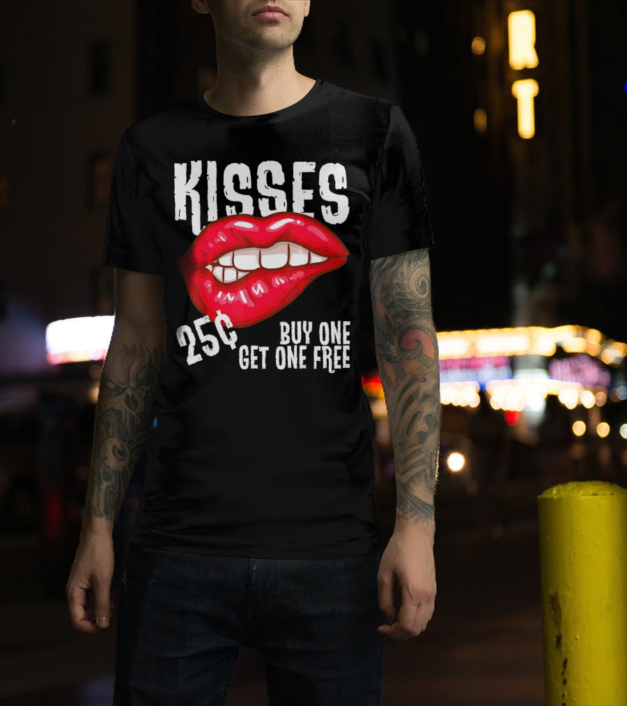 Kisses 25 Cents Buy One Get One Free Lips T-Shirt