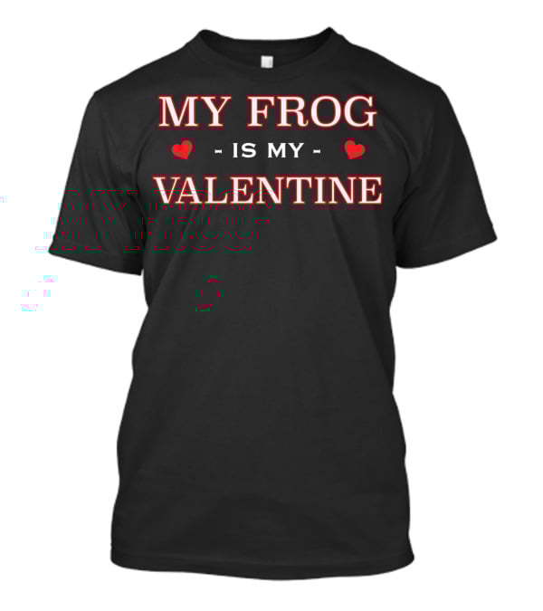 My Frog Is My Valentine T-Shirt