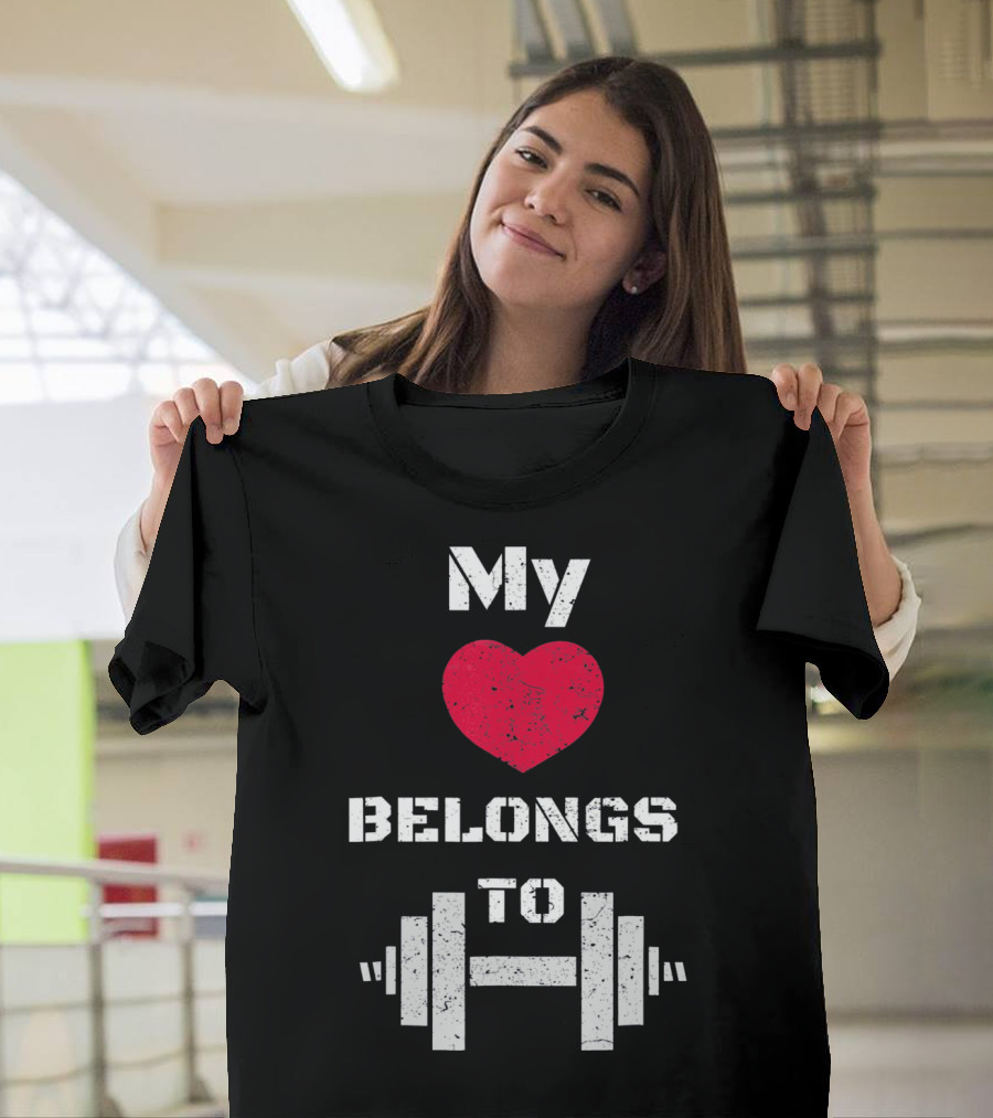 My Heart Belongs To Dumbbell Gym Valentin T-Shirt