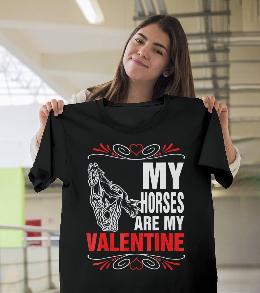 MY HORSES ARE MY VALENTINE Horse Heart T-Shirt