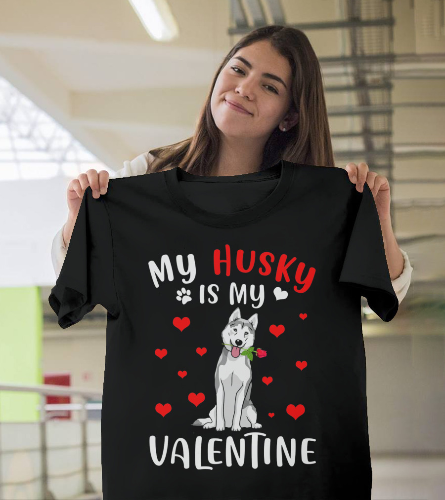 My Husky Is My Valentine with Hearts and Rose T-Shirt