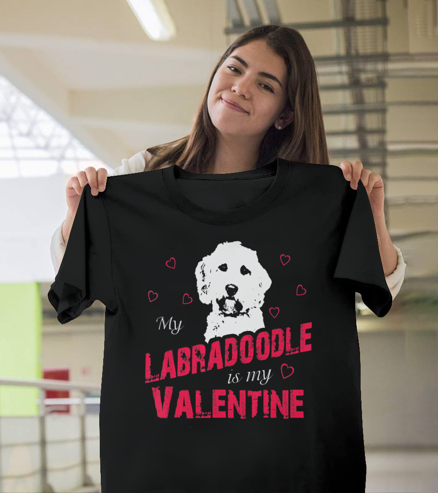 My Labradoodle Is My Valentine With Hearts And Dog T-Shirt