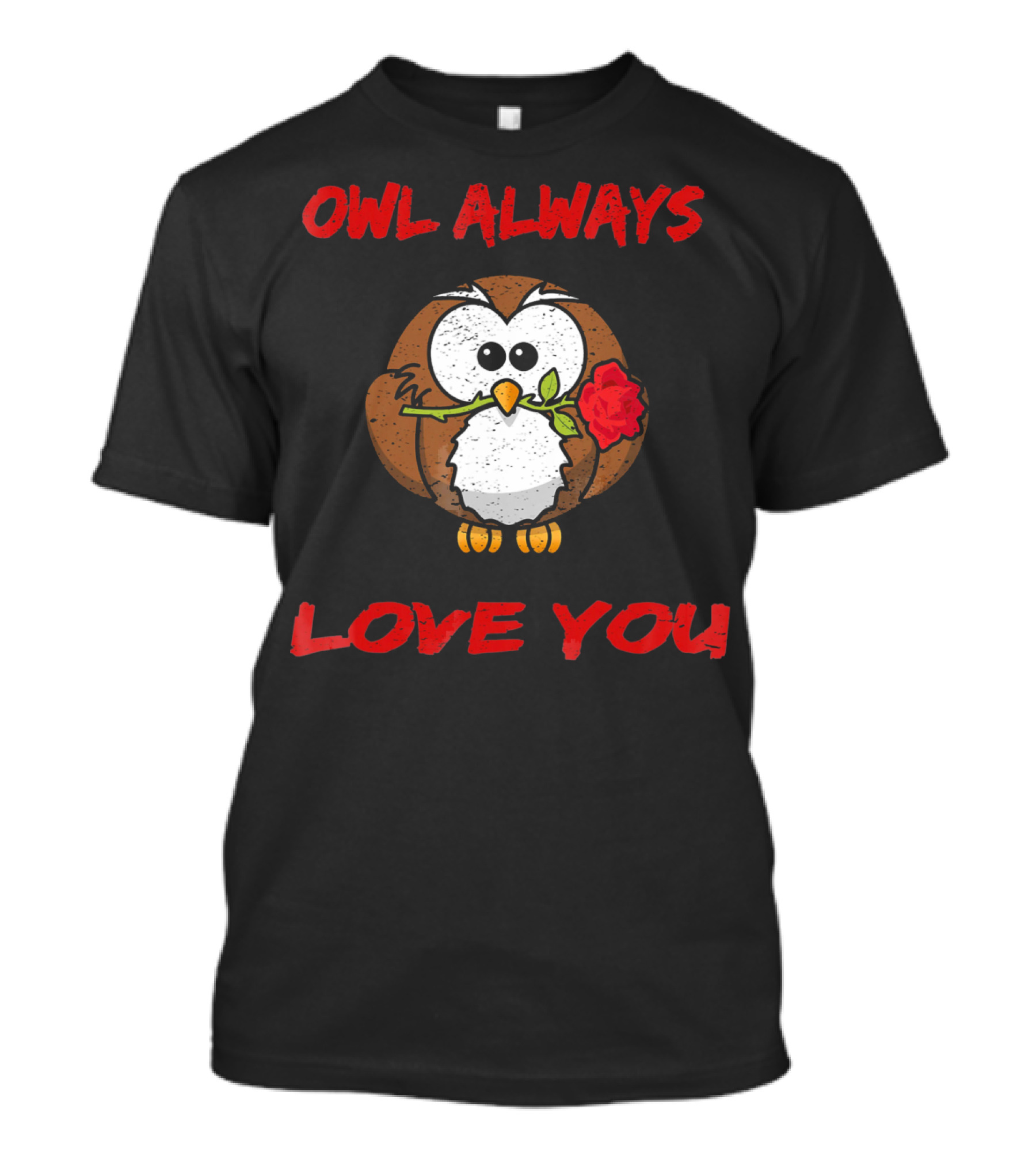 Owl Always Love You Valentine’s Owl Holding Rose T-Shirt