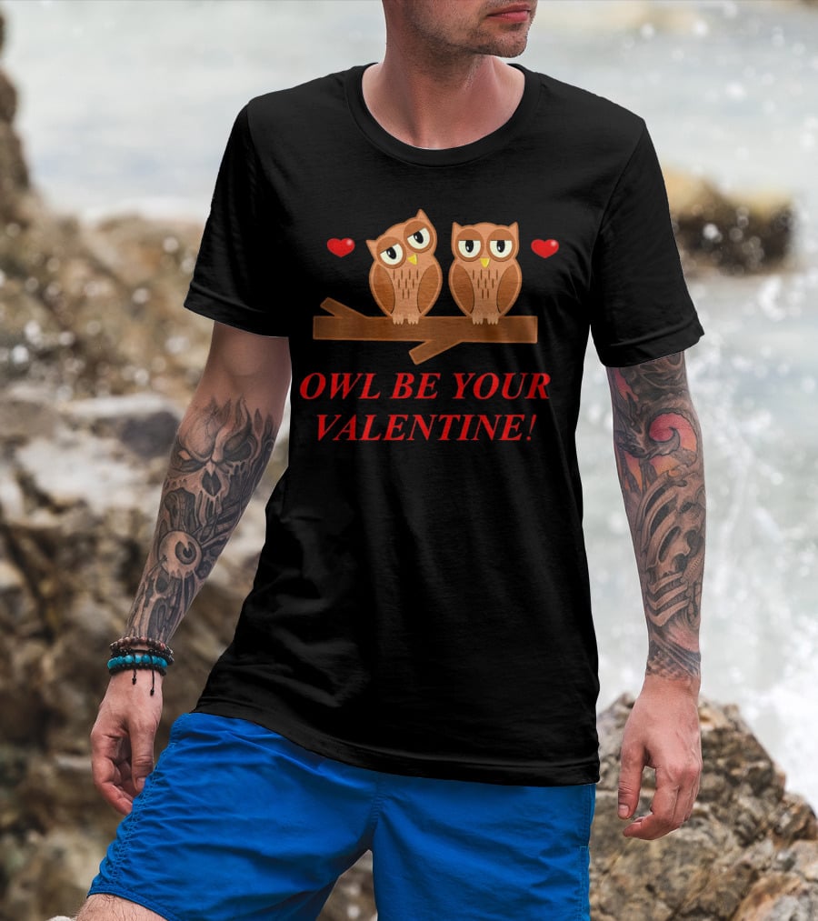 Owls Be Your Valentine Hearts T-Shirt