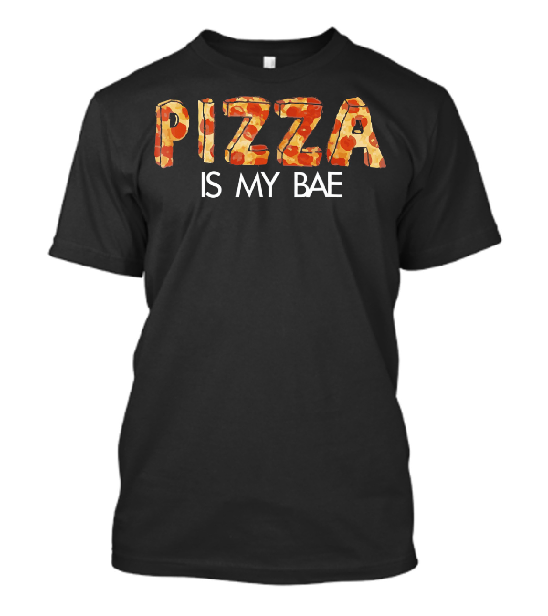 Pizza Is My Bae Pizza Lover 3D Text T-Shirt