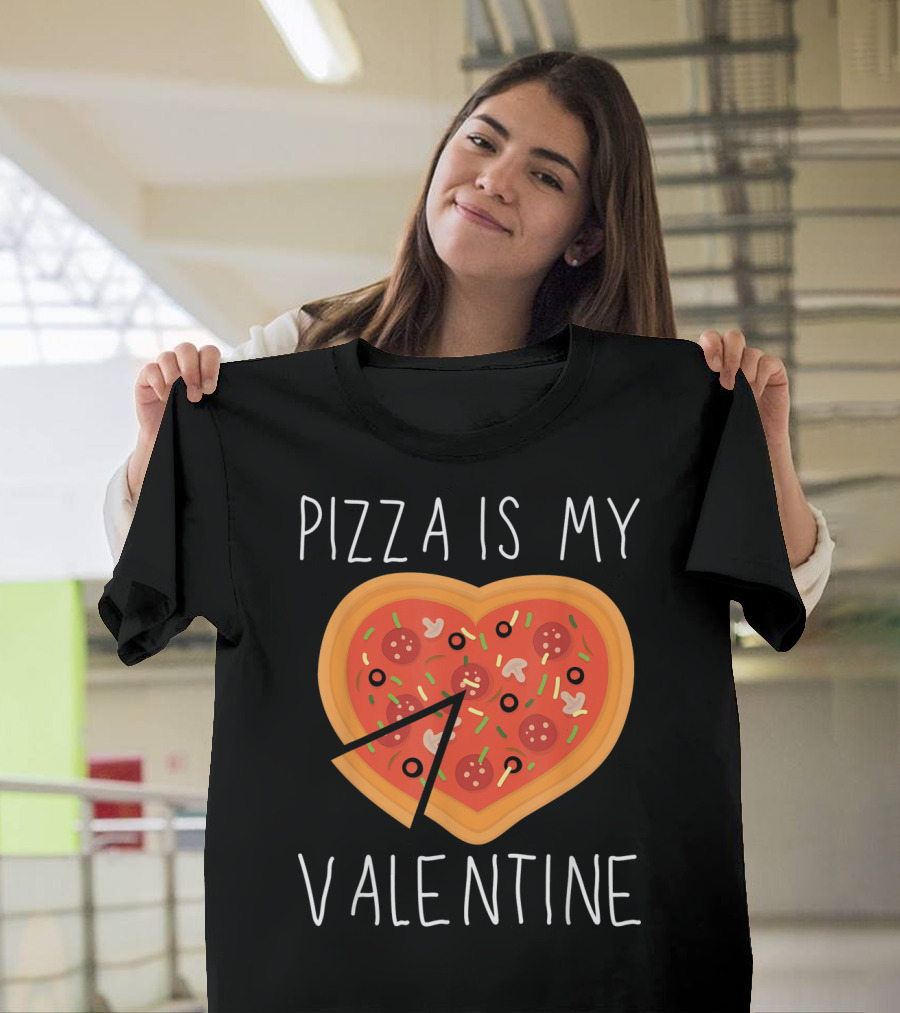 Pizza Is My Valentine Heart-Shaped Valentine's Day Pizza T-Shirt