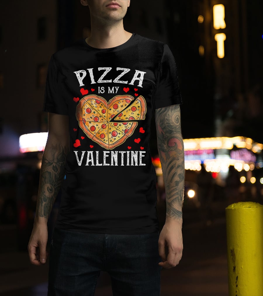Pizza Is My Valentine Heart Shaped Pizza With Hearts T-Shirt