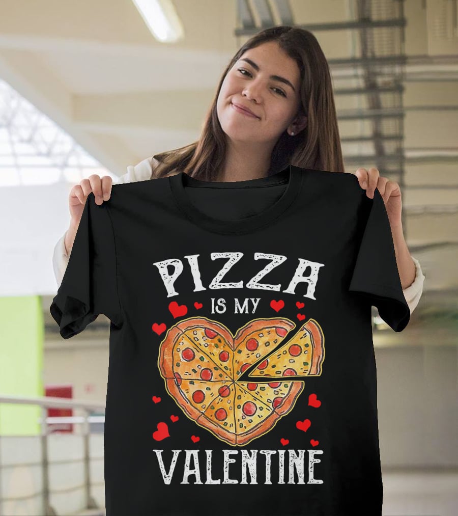 Pizza Is My Valentine Heart Shaped Pizza With Hearts T-Shirt