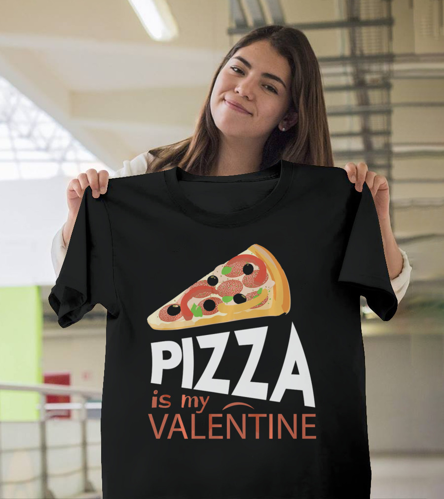 Pizza Is My Valentine Food Lover Valentine T-Shirt