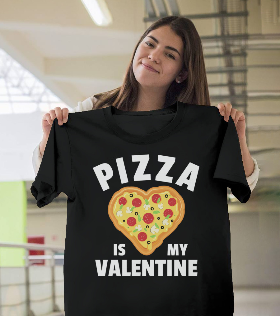 Pizza Is My Valentine Funny Food Lovers Heart Shaped Pizza T-Shirt