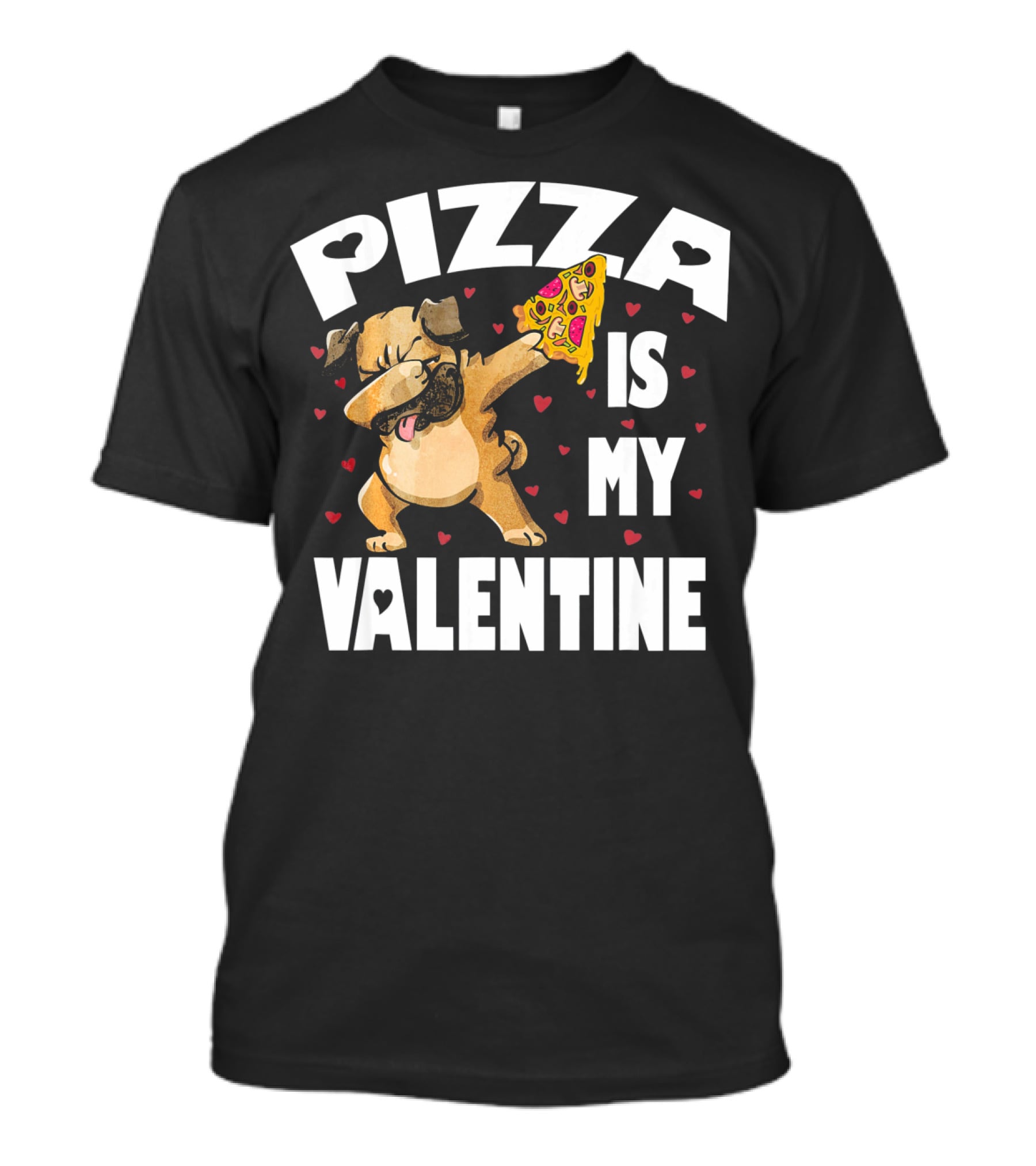 Pizza Is My Valentine Pug Dabbing With Heart Pizza Slice T-Shirt
