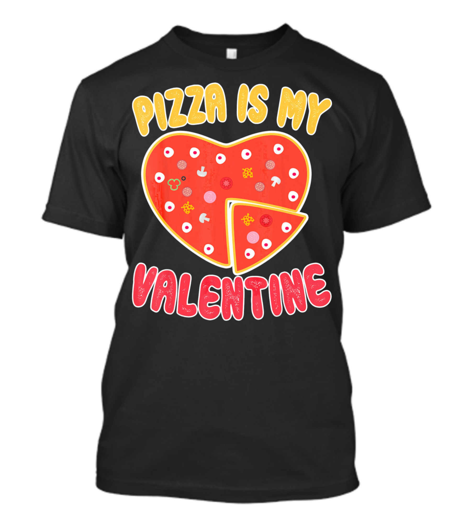 Pizza Is My Valentine Heart-Shaped Fun Valentine T-Shirt